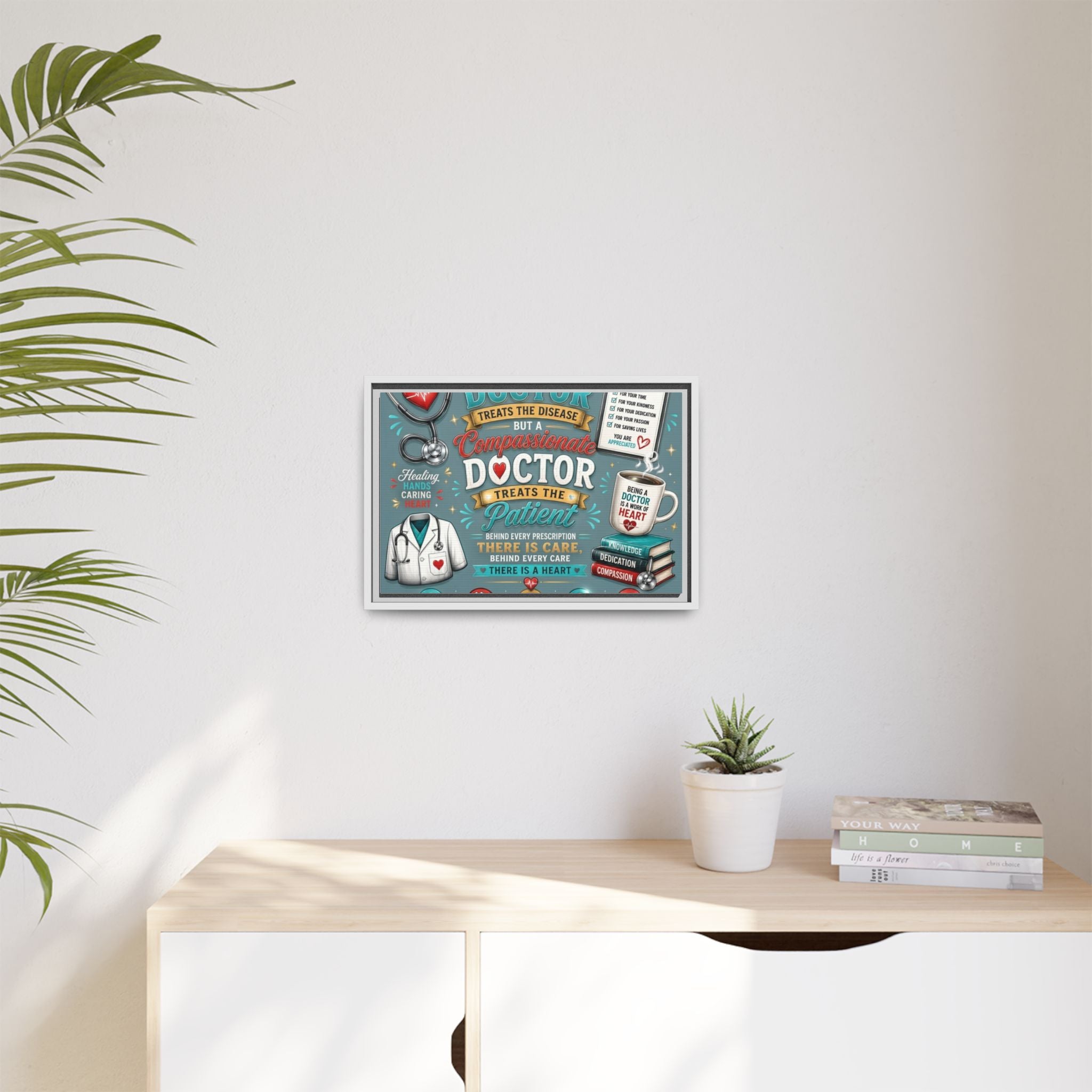 Framed Canvas Print — 'A Great Doctor Treats the Patient' Medical Tribute Wall Art