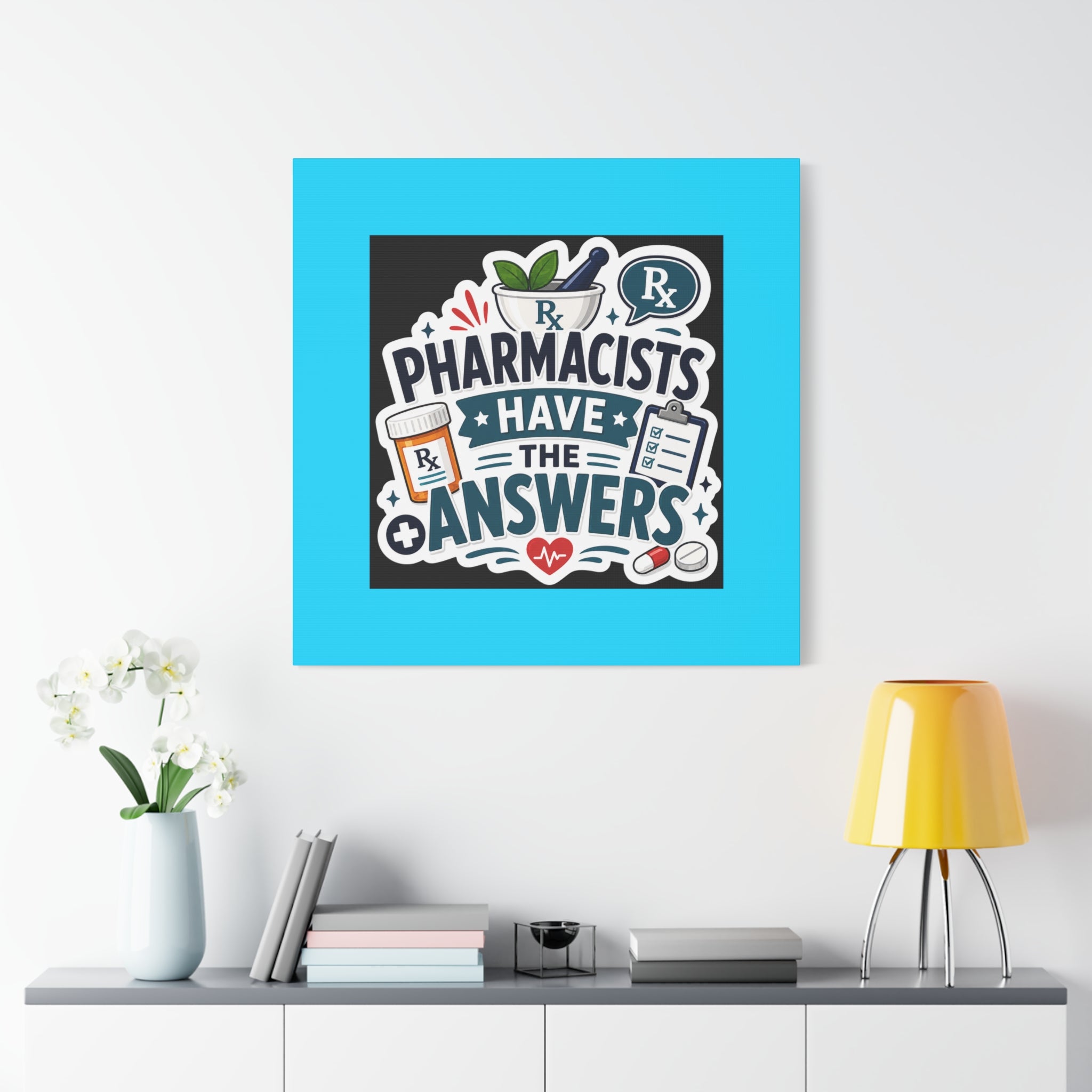 Pharmacists Have the Answers Matte Canvas Wall Art