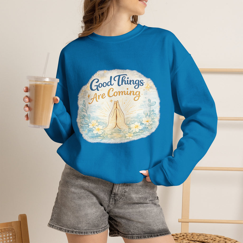 Crewneck Sweatshirt — "Good Things Are Coming" Praying Hands Inspirational Pullover
