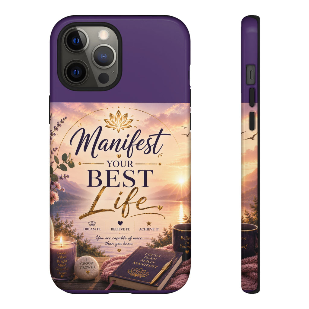 Manifest Your Best Life Phone Case — Inspirational Spiritual Protective Cover