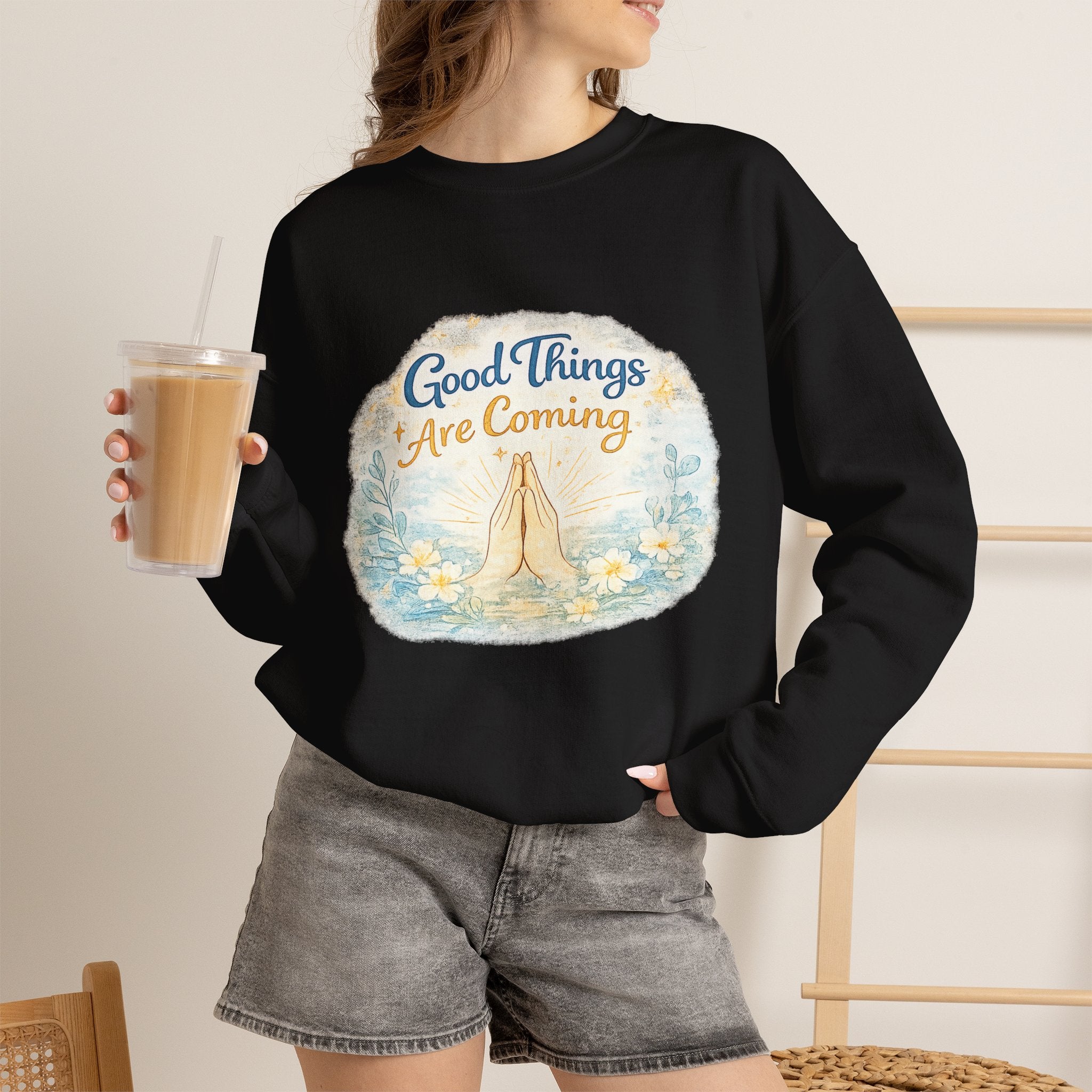 Crewneck Sweatshirt — "Good Things Are Coming" Praying Hands Inspirational Pullover