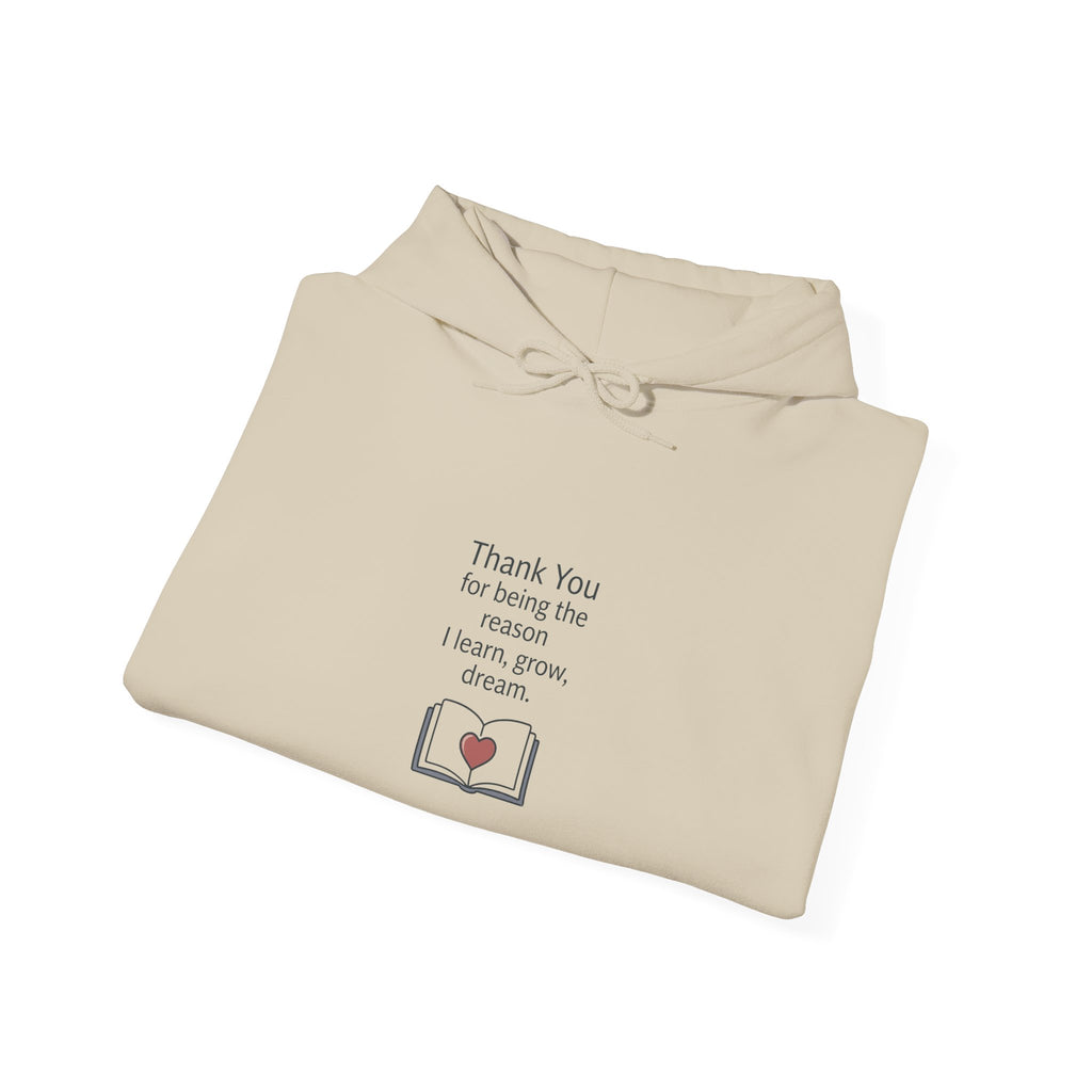 Grateful Teacher Hoodie — "Thank You for Being the Reason I Learn, Grow, Dream"