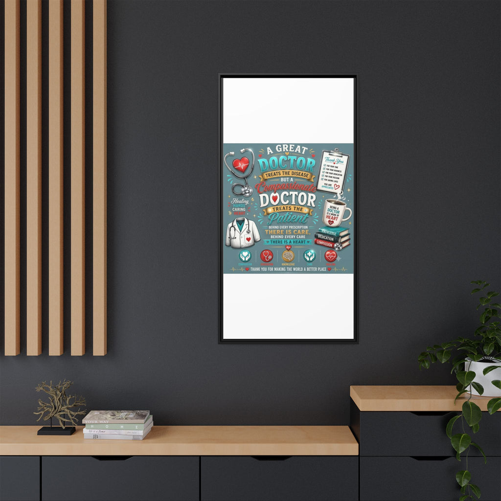 Framed Canvas Print — 'A Great Doctor Treats the Patient' Medical Tribute Wall Art