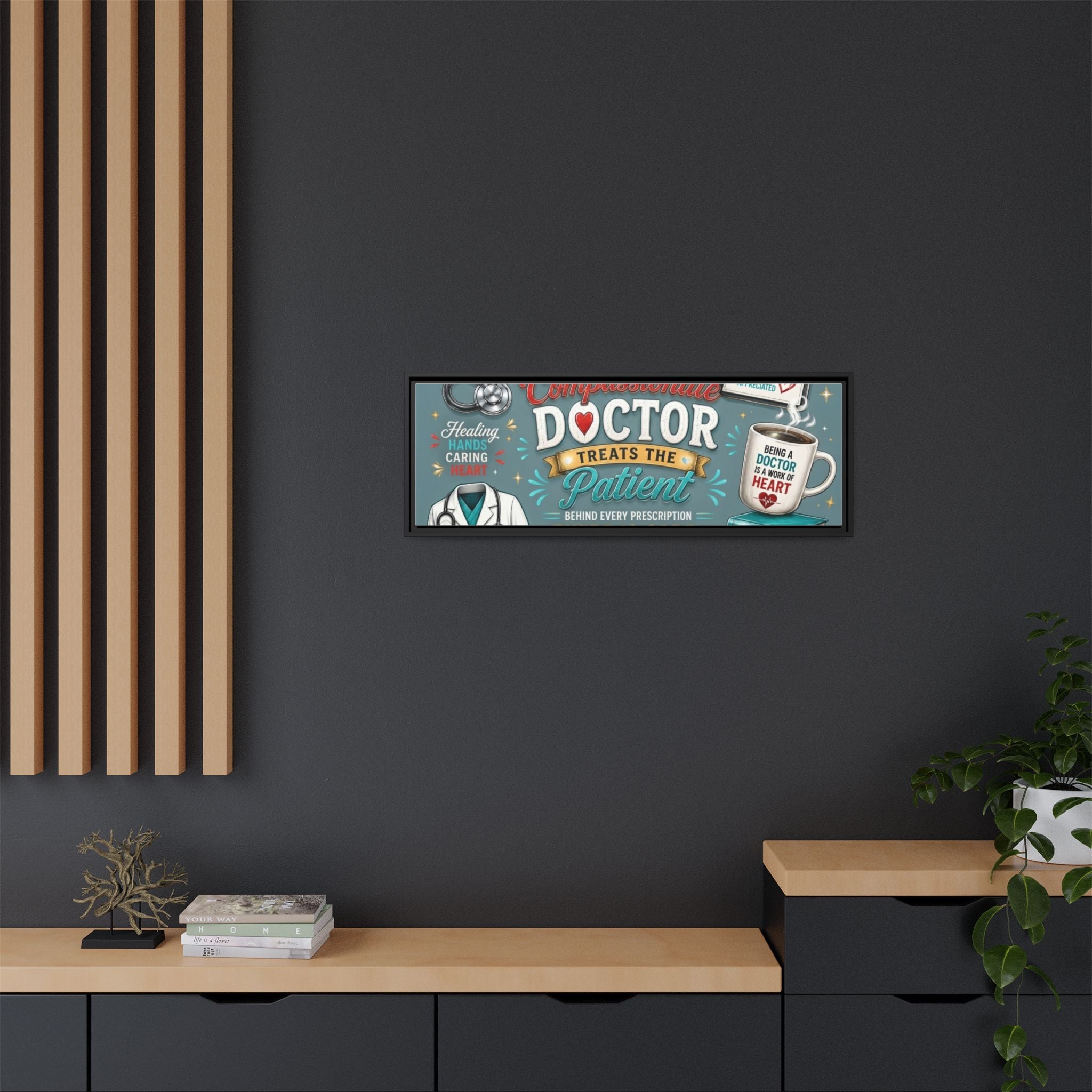 Framed Canvas Print — 'A Great Doctor Treats the Patient' Medical Tribute Wall Art