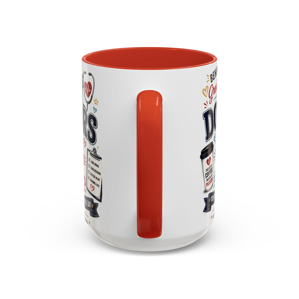 Doctor Appreciation Coffee Mug — "Behind Every Great Patient Is A Doctor Like You"