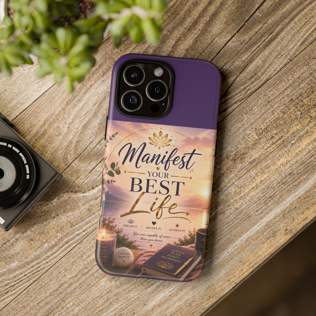 Manifest Your Best Life Phone Case — Inspirational Spiritual Protective Cover