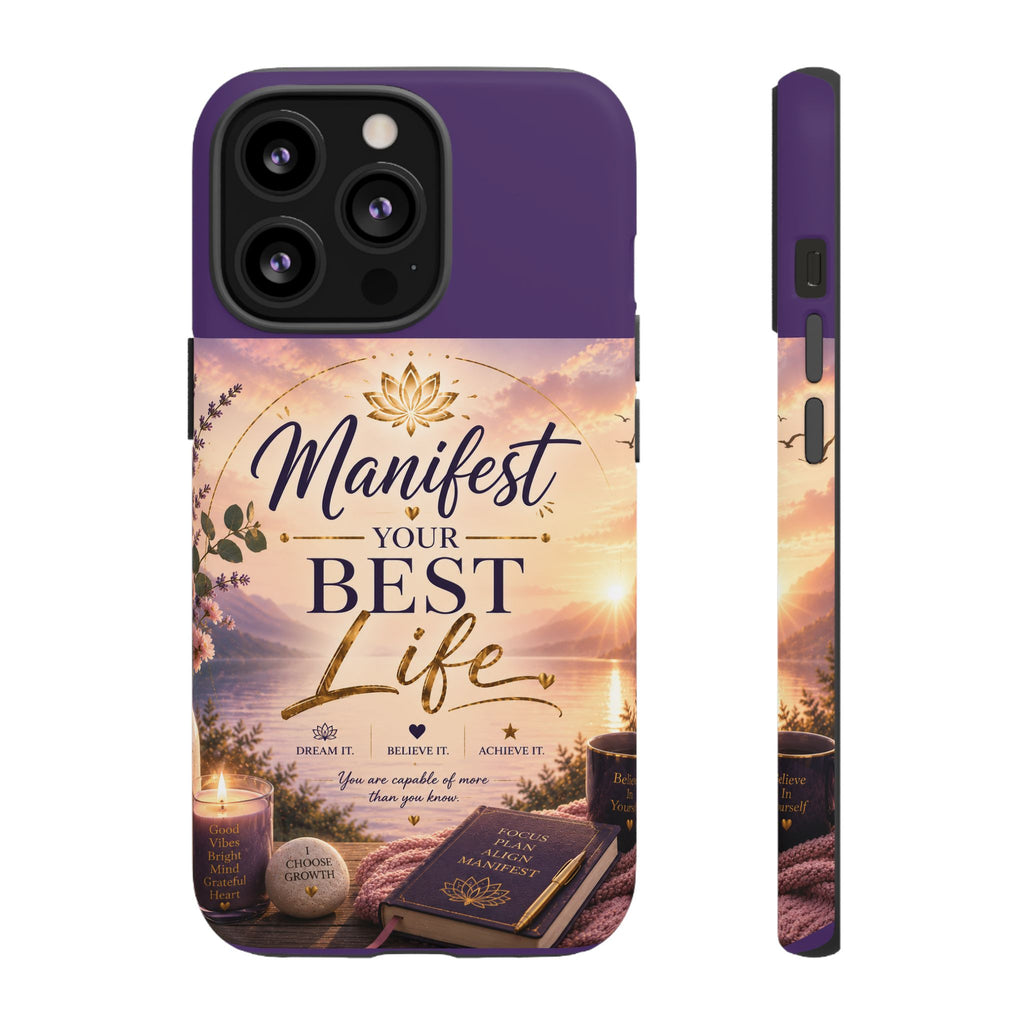 Manifest Your Best Life Phone Case — Inspirational Spiritual Protective Cover