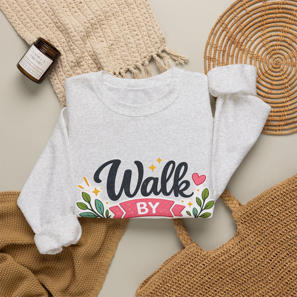 Walk By Faith Crewneck Sweatshirt — Inspirational Christian Pullover