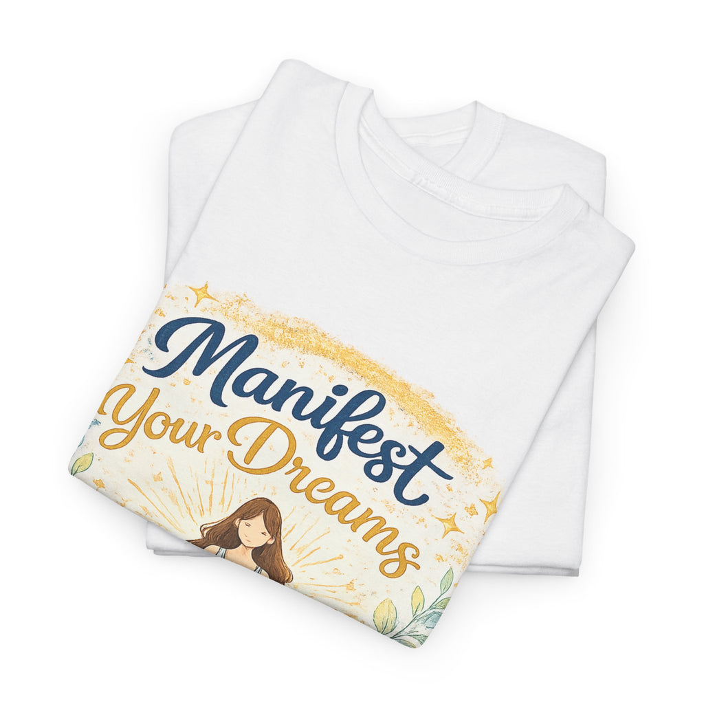 Manifest Your Dreams Tee