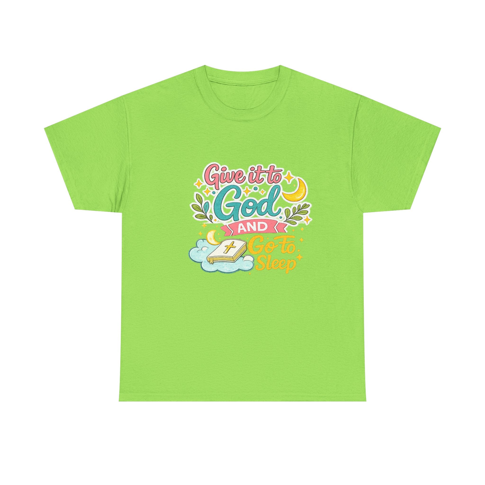 Christian T-Shirt — “Give It to God and Go to Sleep” Inspirational Tee