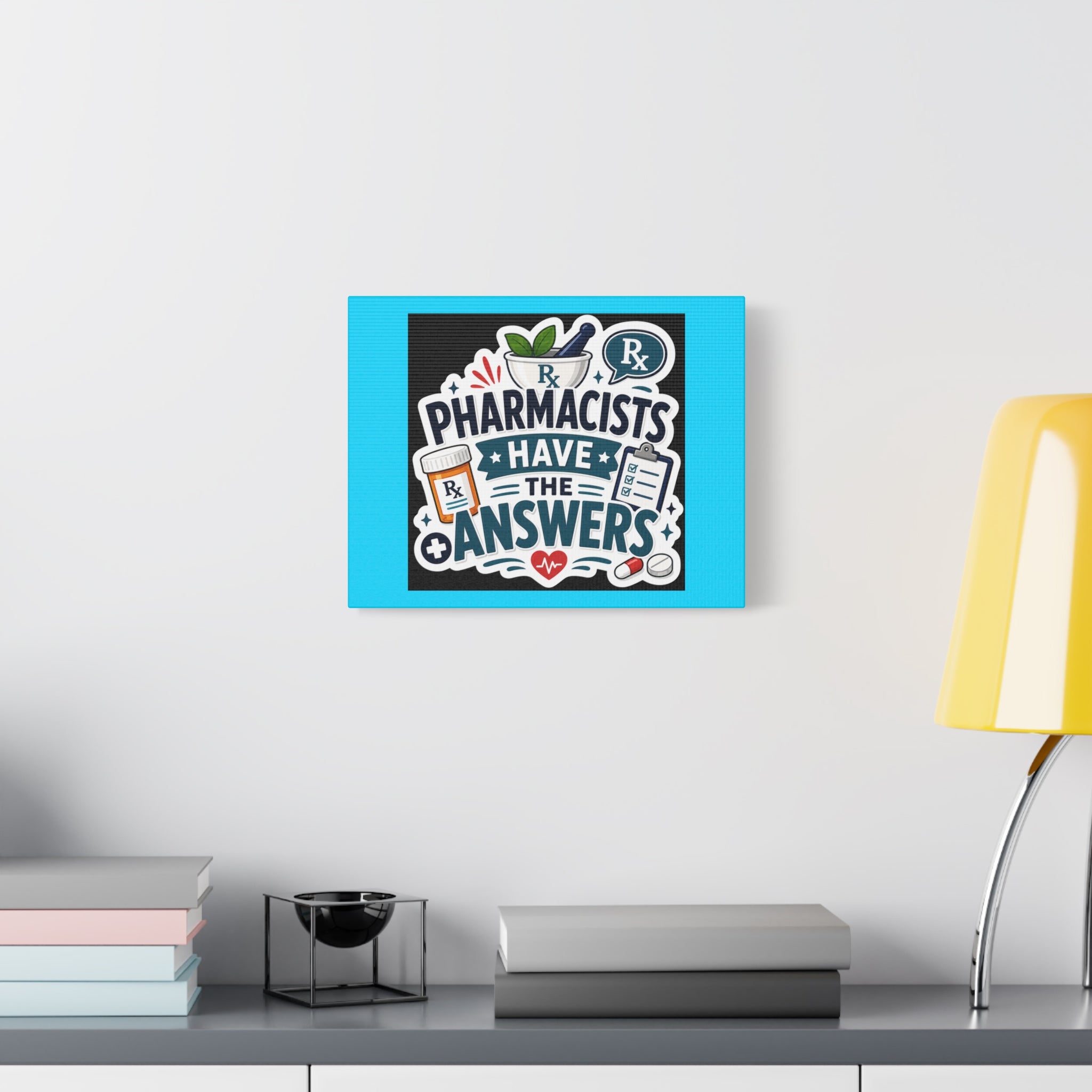 Pharmacists Have the Answers Matte Canvas Wall Art