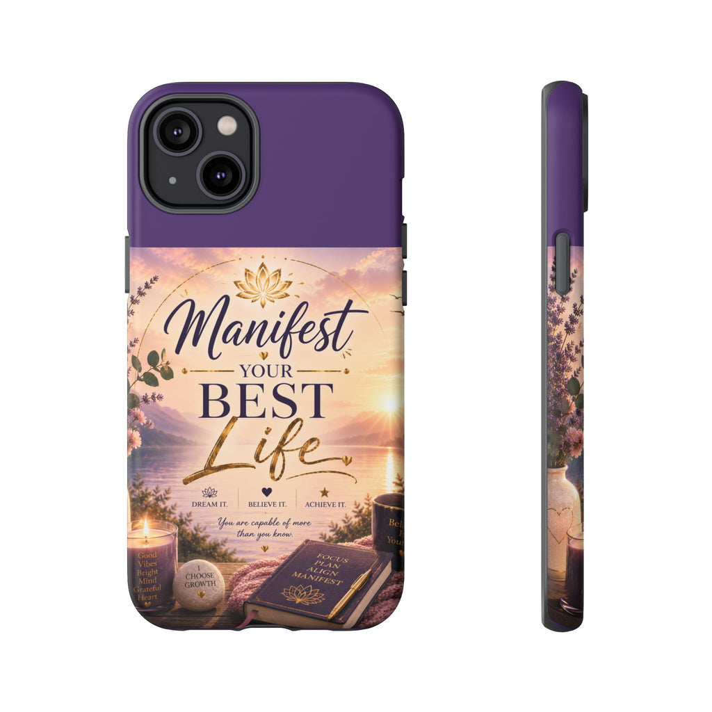 Manifest Your Best Life Phone Case — Inspirational Spiritual Protective Cover
