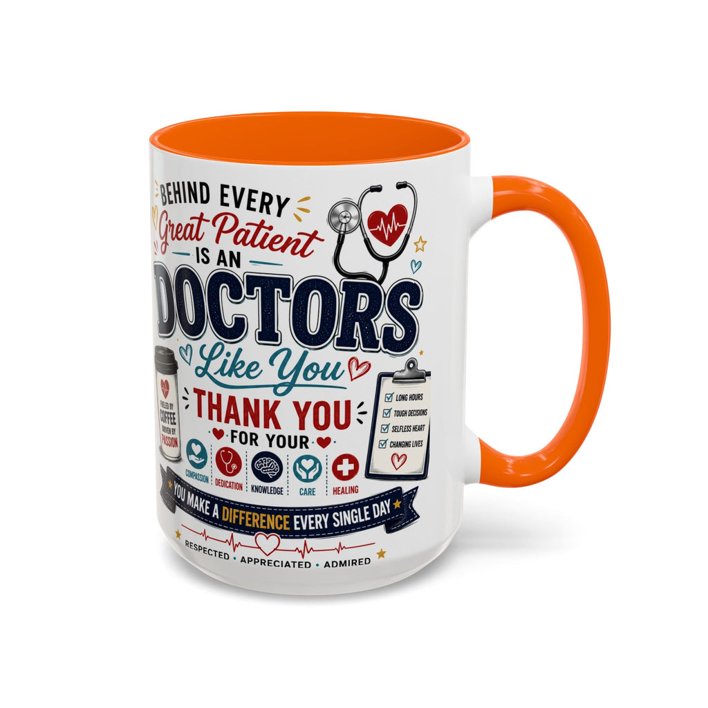 Doctor Appreciation Coffee Mug — "Behind Every Great Patient Is A Doctor Like You"