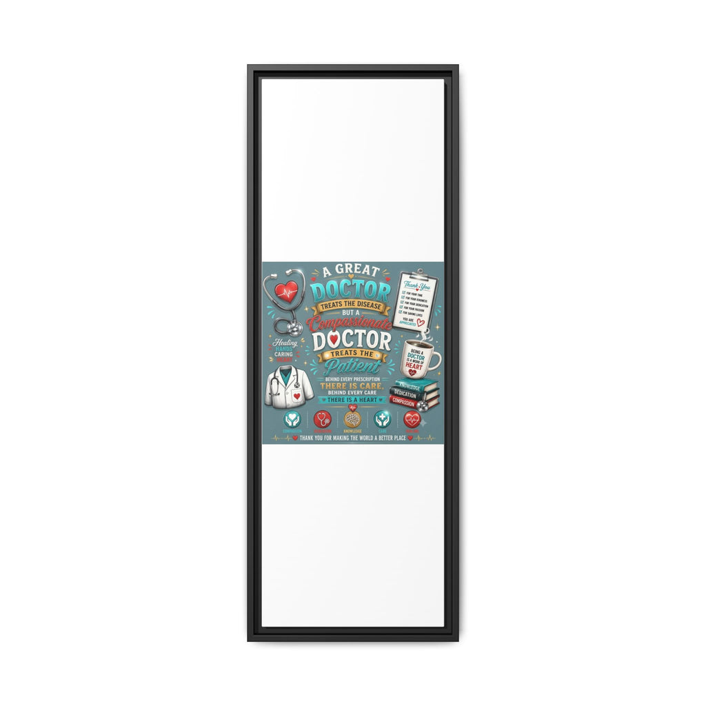 Framed Canvas Print — 'A Great Doctor Treats the Patient' Medical Tribute Wall Art