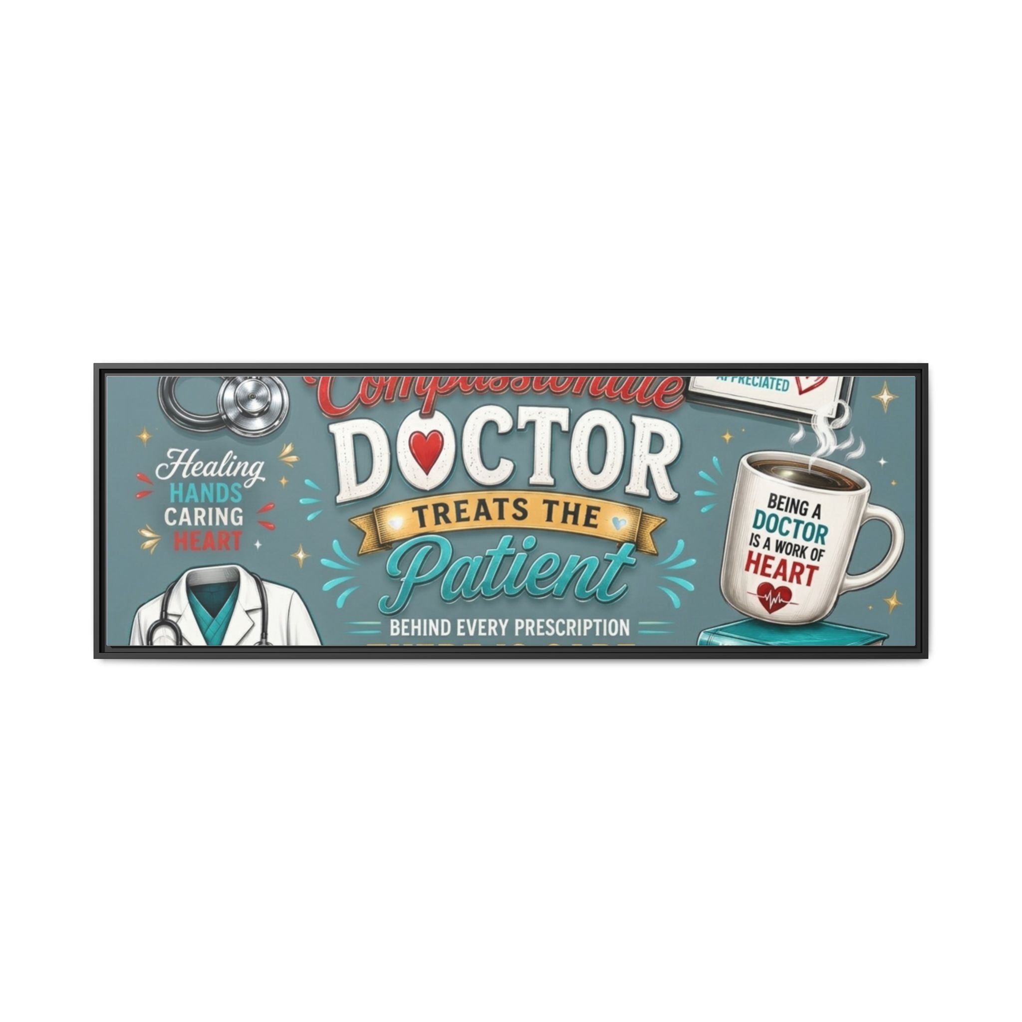 Framed Canvas Print — 'A Great Doctor Treats the Patient' Medical Tribute Wall Art