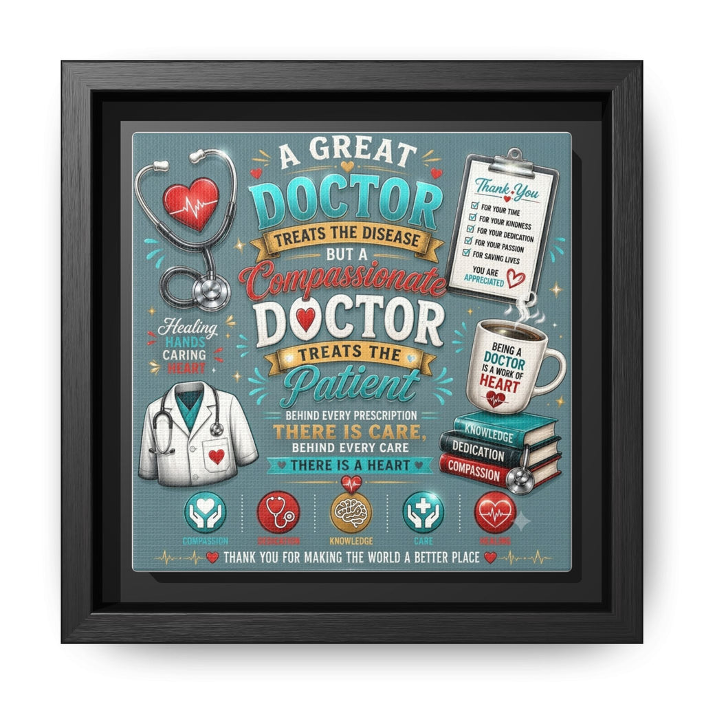 Framed Canvas Print — 'A Great Doctor Treats the Patient' Medical Tribute Wall Art