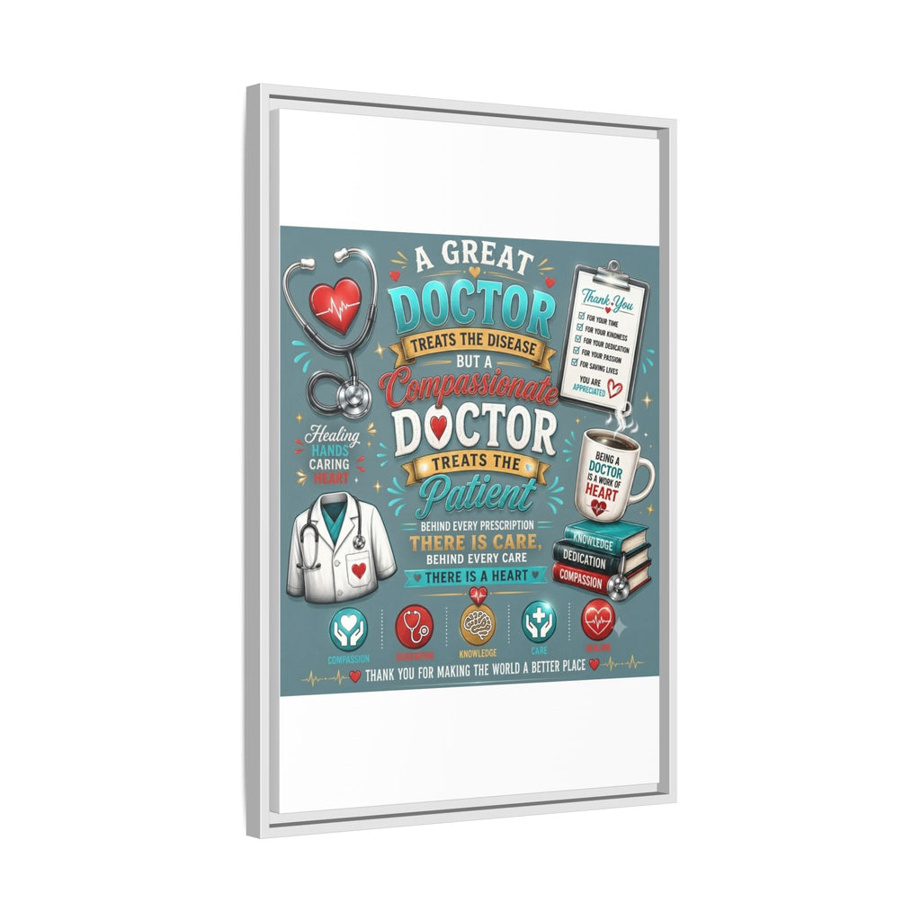 Framed Canvas Print — 'A Great Doctor Treats the Patient' Medical Tribute Wall Art