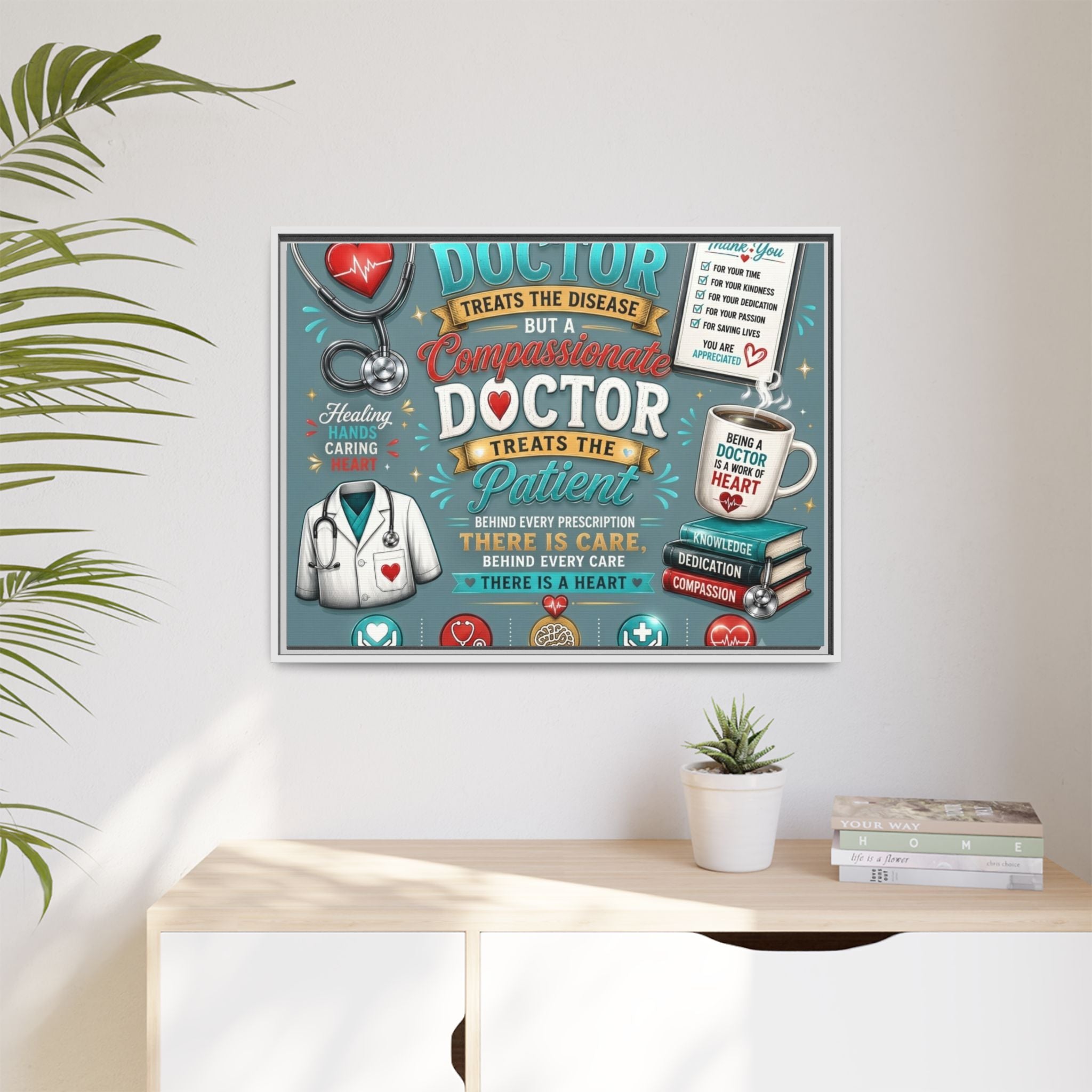 Framed Canvas Print — 'A Great Doctor Treats the Patient' Medical Tribute Wall Art