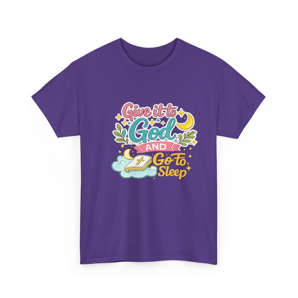 Christian T-Shirt — “Give It to God and Go to Sleep” Inspirational Tee