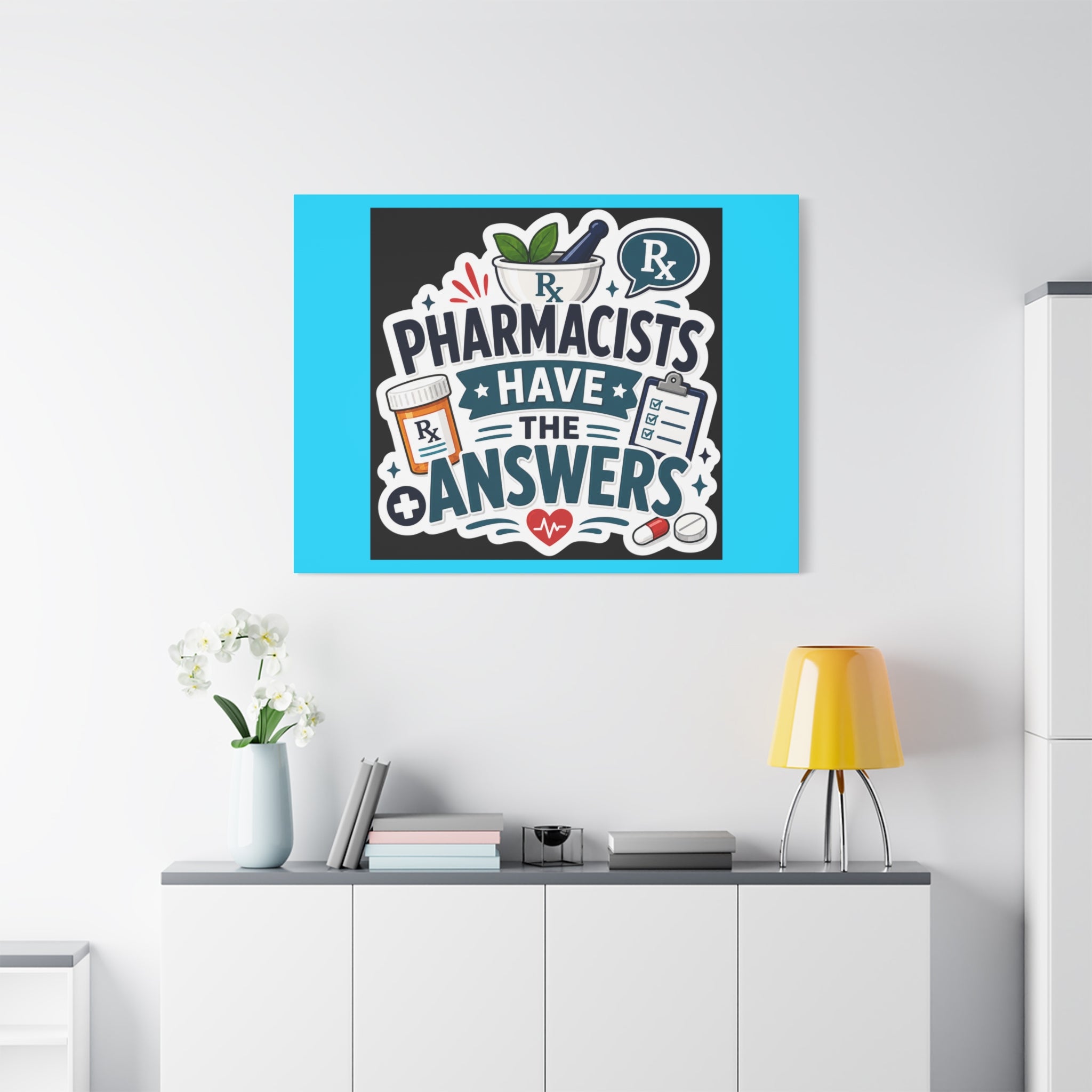 Pharmacists Have the Answers Matte Canvas Wall Art