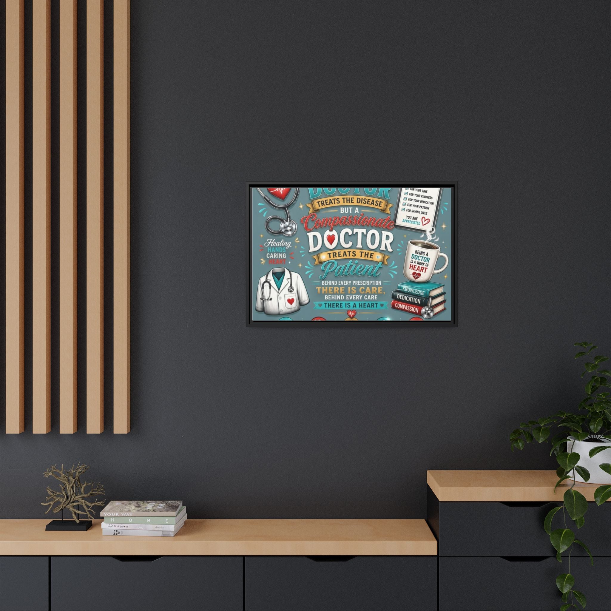 Framed Canvas Print — 'A Great Doctor Treats the Patient' Medical Tribute Wall Art