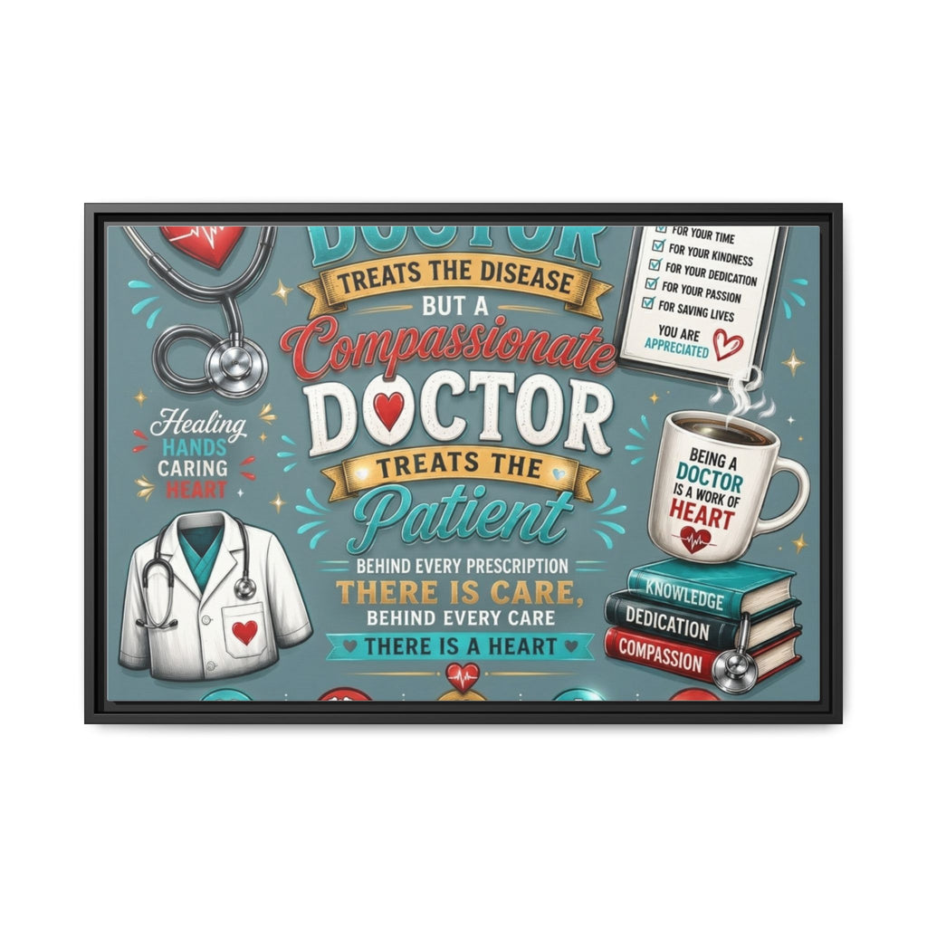 Framed Canvas Print — 'A Great Doctor Treats the Patient' Medical Tribute Wall Art