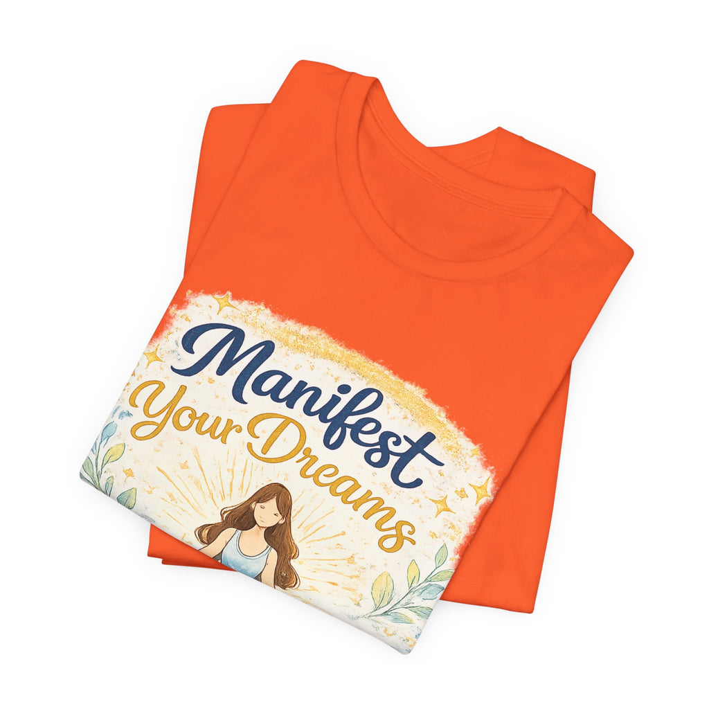 Manifest Your Dreams Tee — Meditation Yoga Inspirational T‑Shirt
