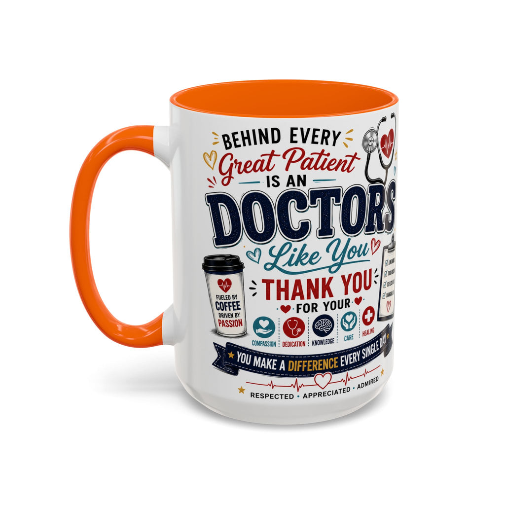 Doctor Appreciation Coffee Mug — "Behind Every Great Patient Is A Doctor Like You"