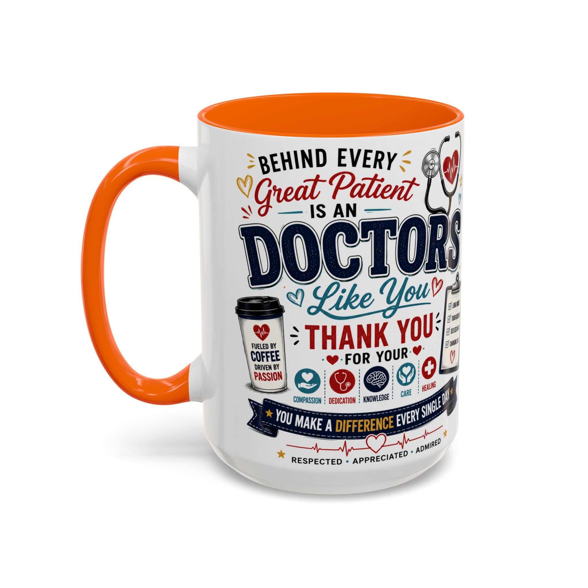 Doctor Appreciation Coffee Mug — "Behind Every Great Patient Is A Doctor Like You"