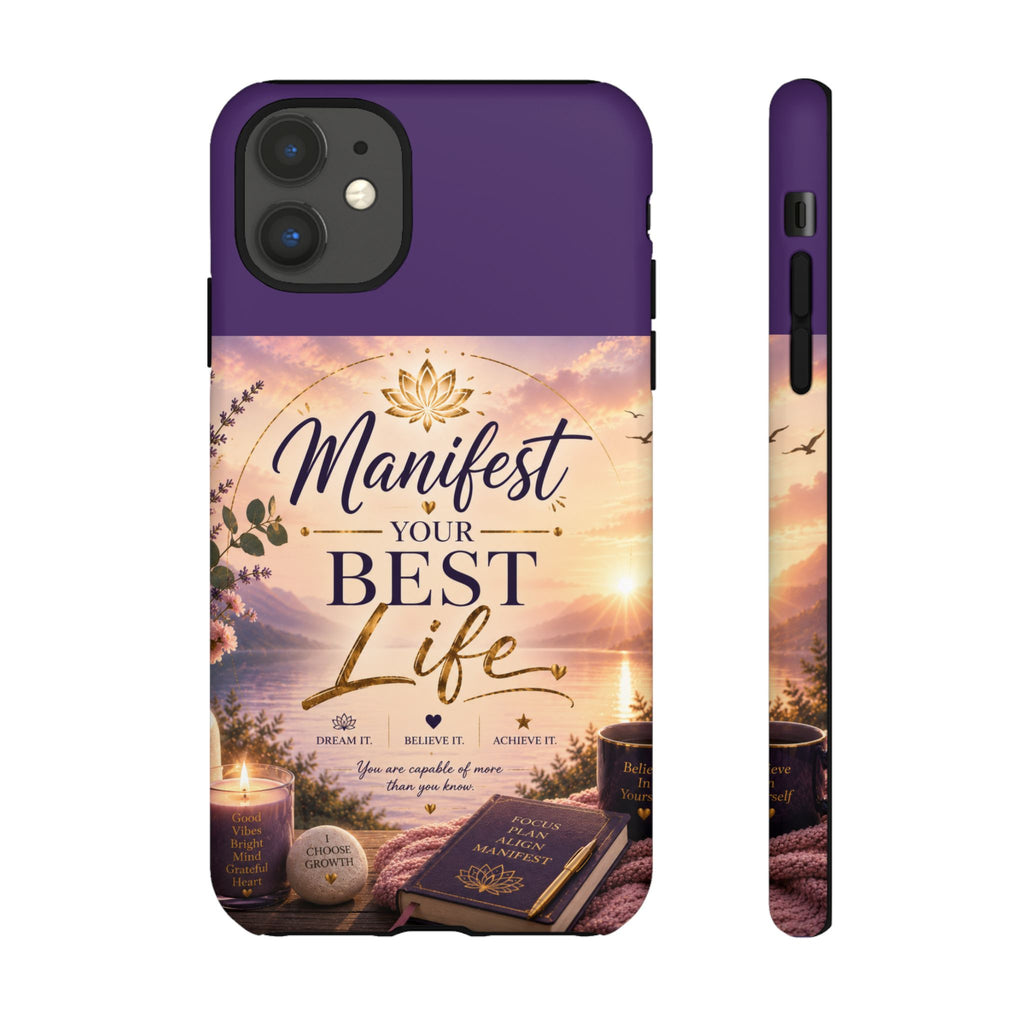 Manifest Your Best Life Phone Case — Inspirational Spiritual Protective Cover