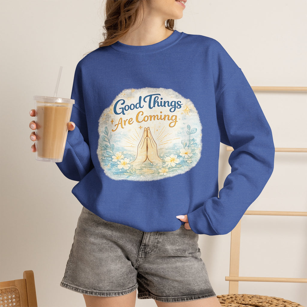 Crewneck Sweatshirt — "Good Things Are Coming" Praying Hands Inspirational Pullover