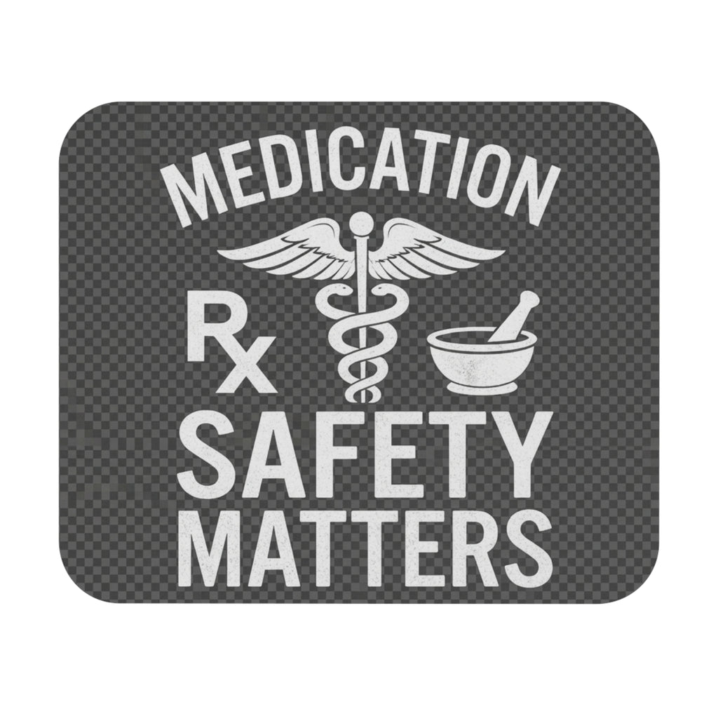 Medication Safety Matters Mouse Pad — Pharmacist Nurse Desk Mat