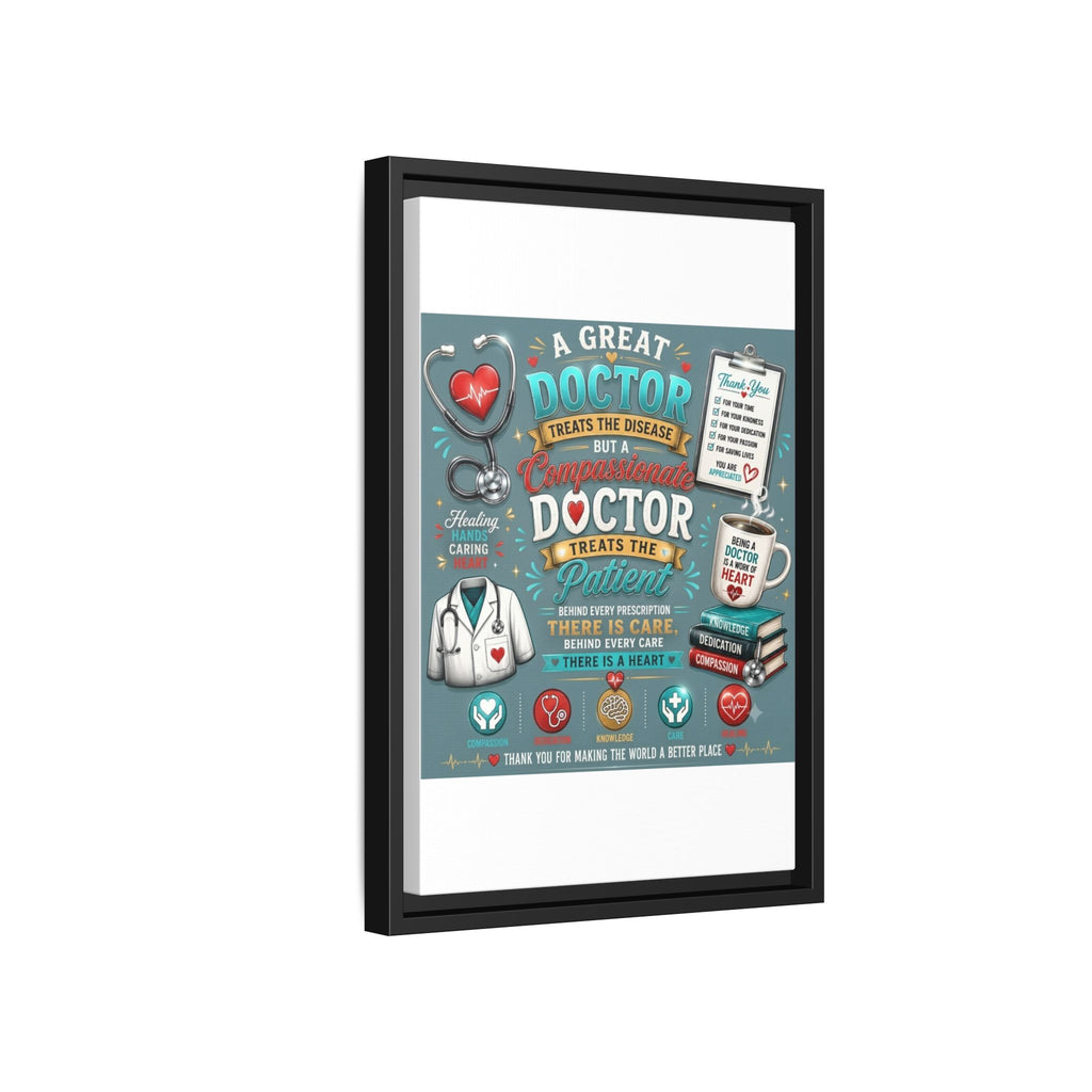 Framed Canvas Print — 'A Great Doctor Treats the Patient' Medical Tribute Wall Art