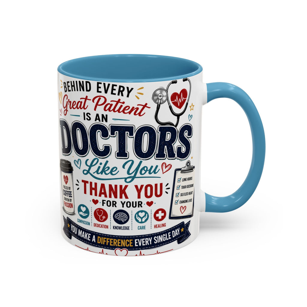 Doctor Appreciation Coffee Mug — "Behind Every Great Patient Is A Doctor Like You"