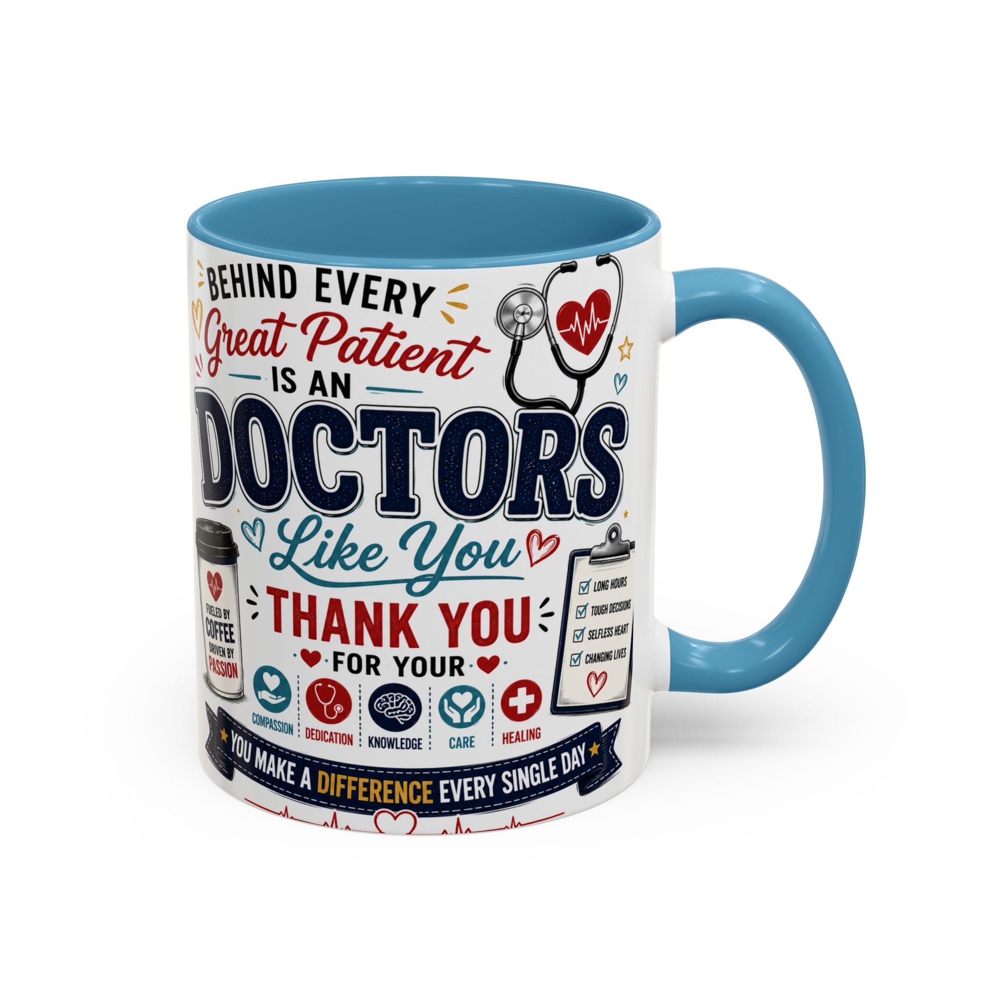 Doctor Appreciation Coffee Mug — "Behind Every Great Patient Is A Doctor Like You"