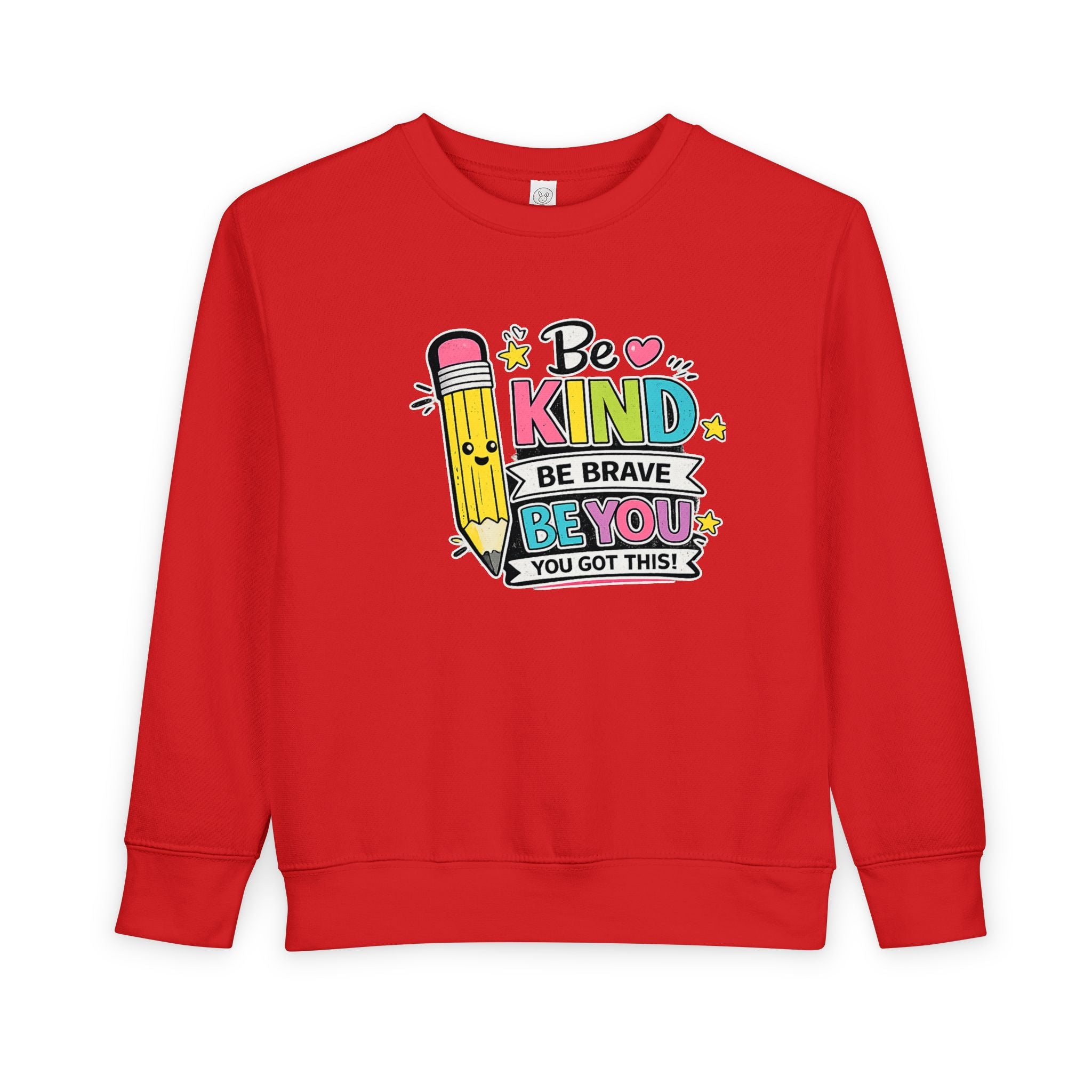 Be Kind Be Brave Be You Toddler Sweatshirt — Cute Motivational Pencil Design