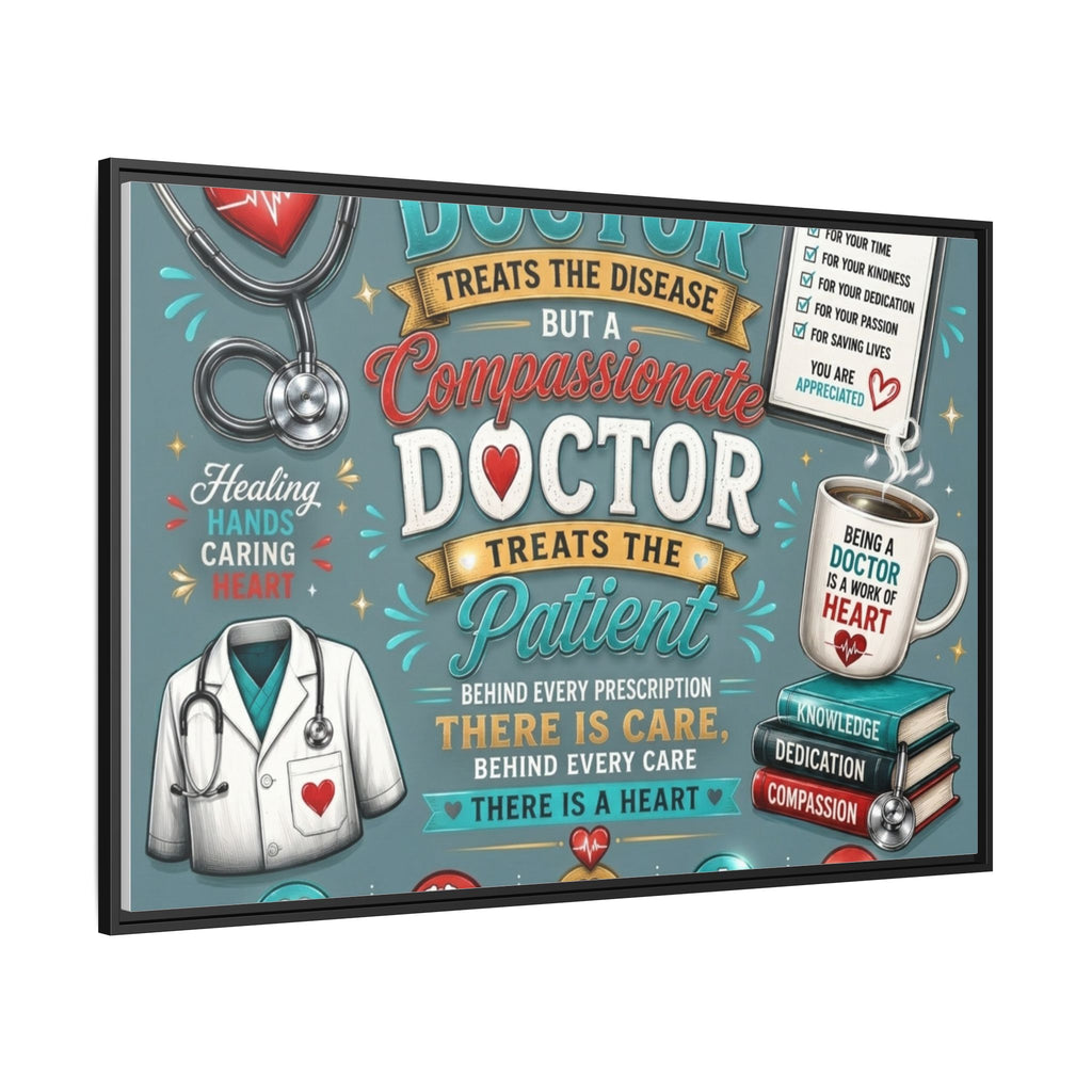Framed Canvas Print — 'A Great Doctor Treats the Patient' Medical Tribute Wall Art