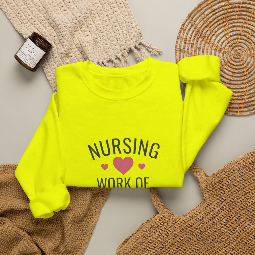 Nursing Work of Heart Crewneck Sweatshirt — Nurse Appreciation Pullover