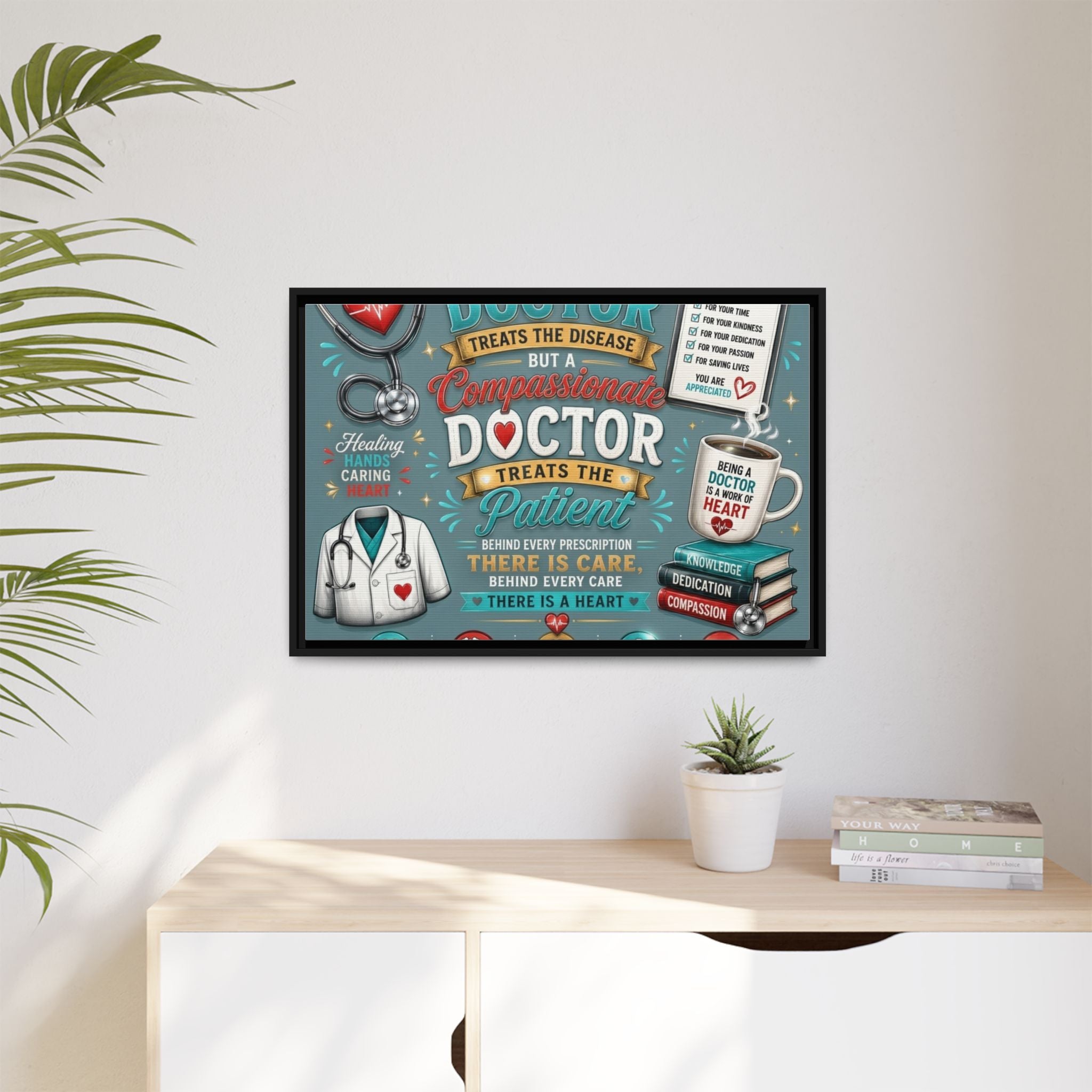 Framed Canvas Print — 'A Great Doctor Treats the Patient' Medical Tribute Wall Art