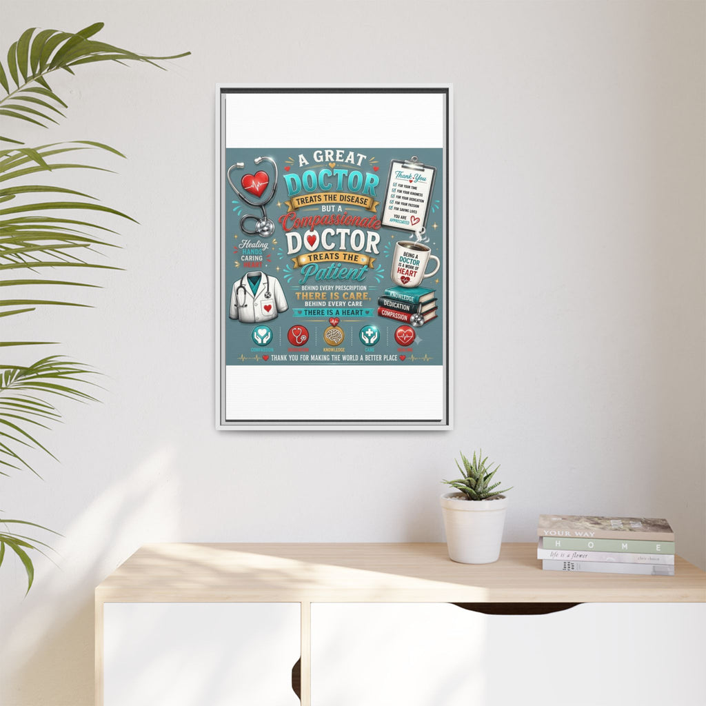 Framed Canvas Print — 'A Great Doctor Treats the Patient' Medical Tribute Wall Art