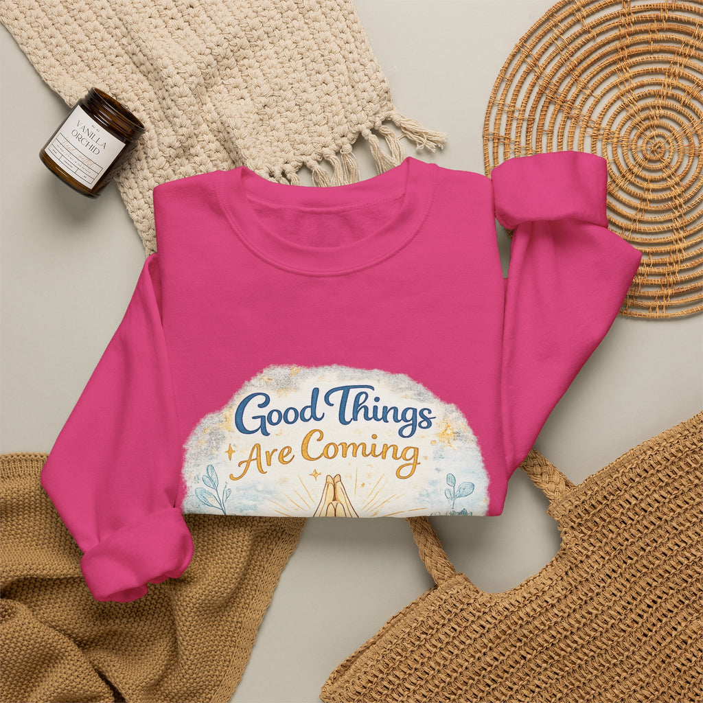 Crewneck Sweatshirt — "Good Things Are Coming" Praying Hands Inspirational Pullover