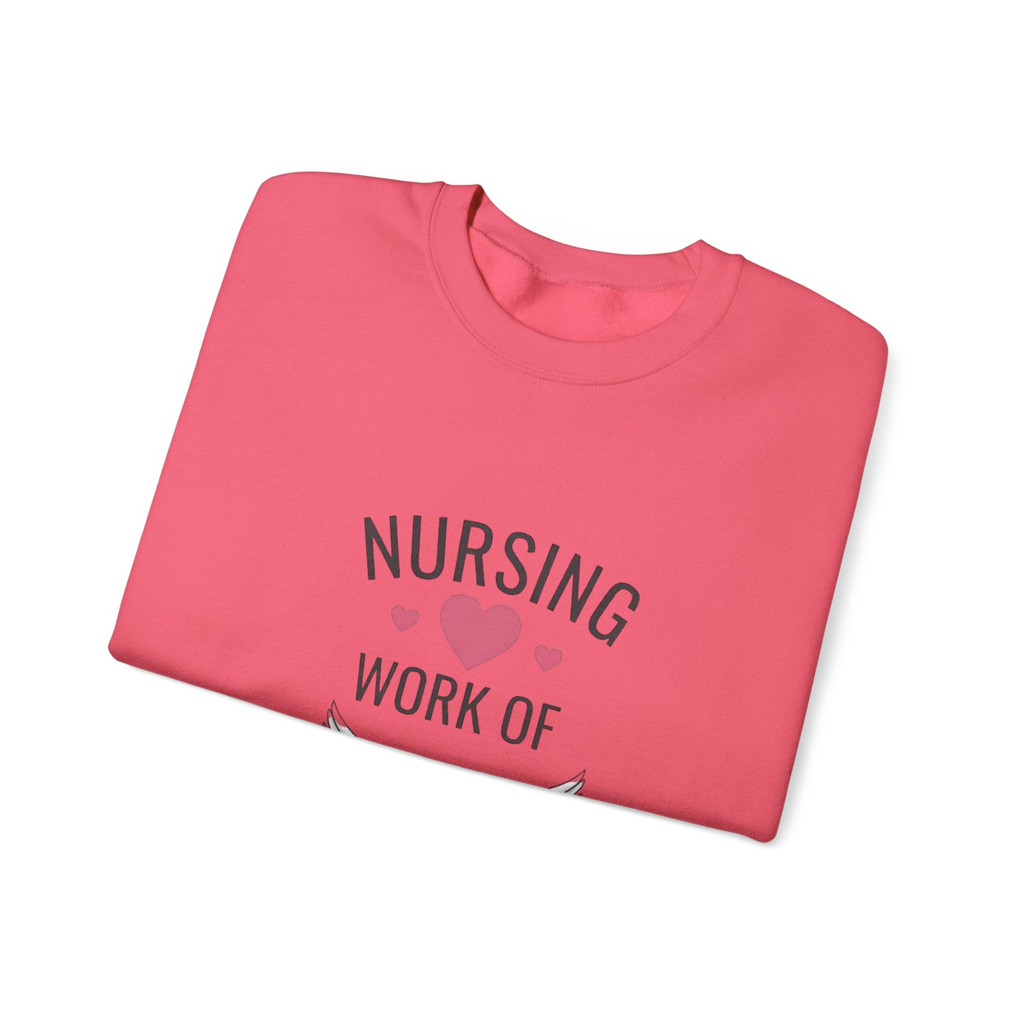 Nursing Work of Heart Crewneck Sweatshirt — Nurse Appreciation Pullover