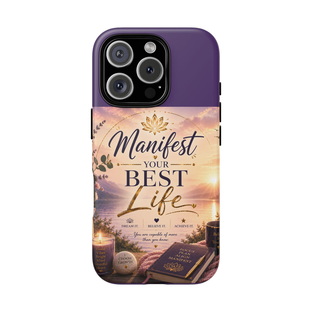 Manifest Your Best Life Phone Case — Inspirational Spiritual Protective Cover