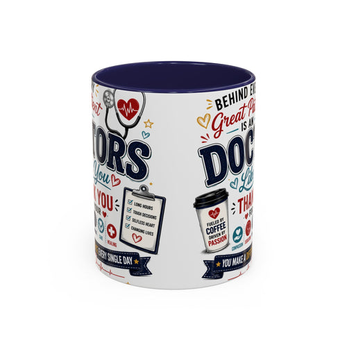 Doctor Appreciation Coffee Mug — "Behind Every Great Patient Is A Doctor Like You"