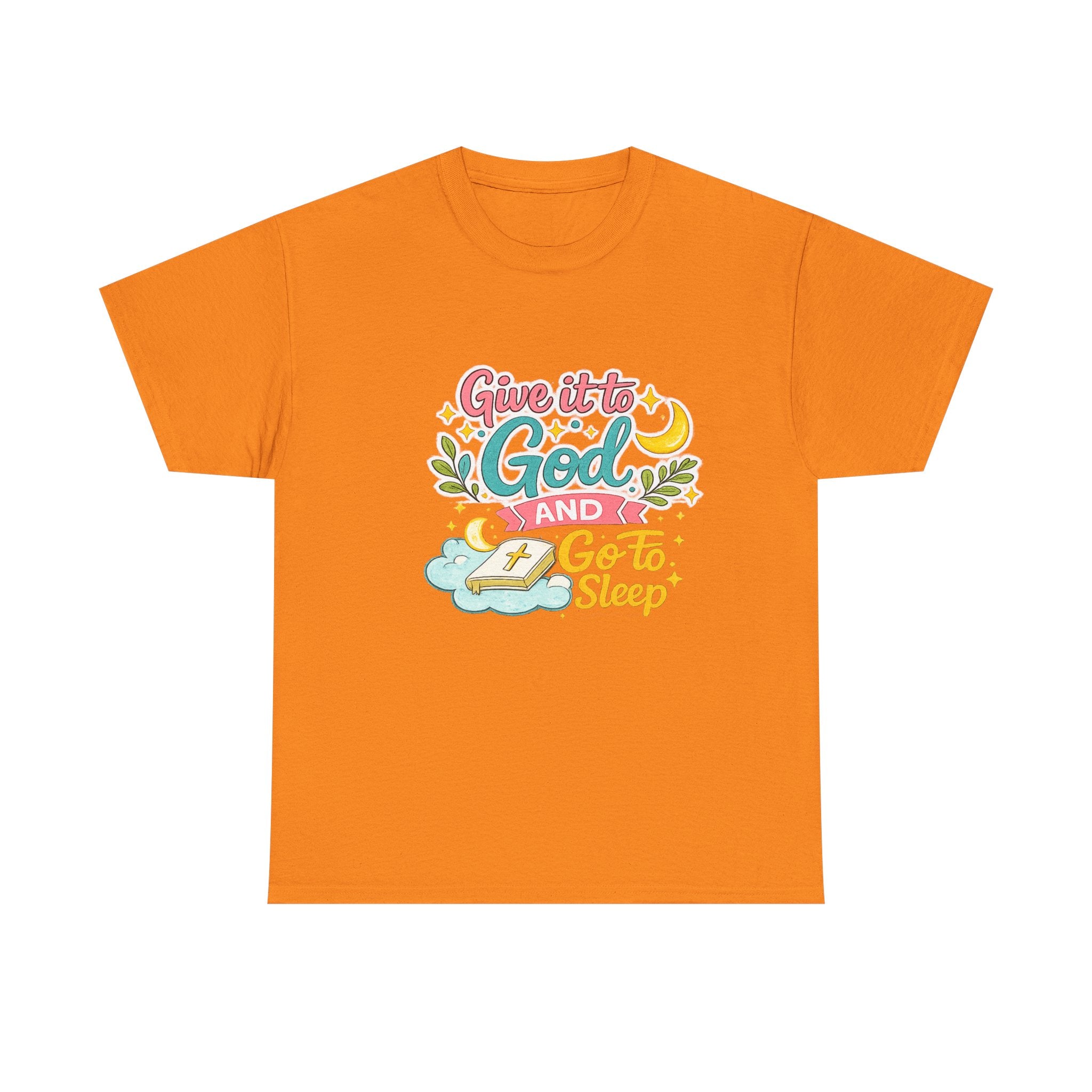 Christian T-Shirt — “Give It to God and Go to Sleep” Inspirational Tee