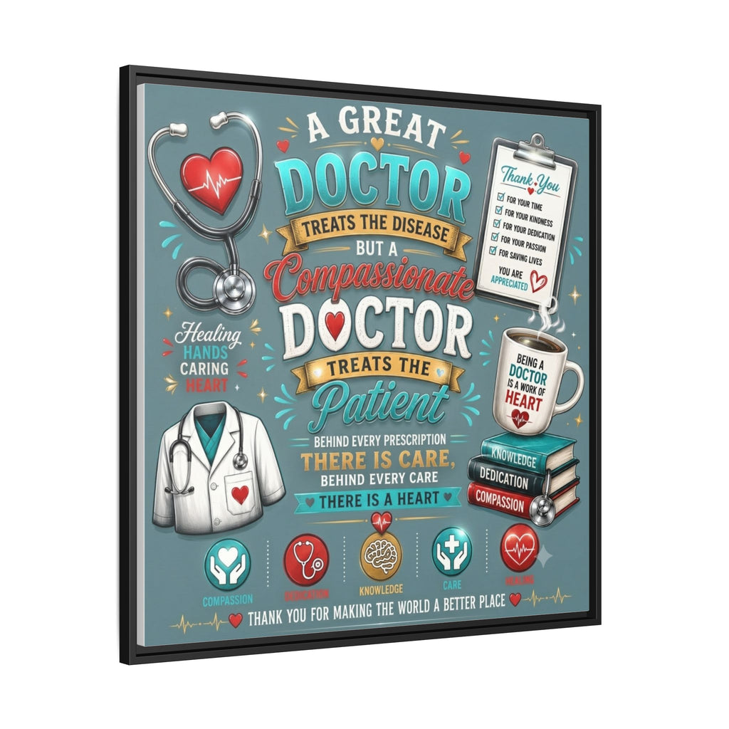 Framed Canvas Print — 'A Great Doctor Treats the Patient' Medical Tribute Wall Art