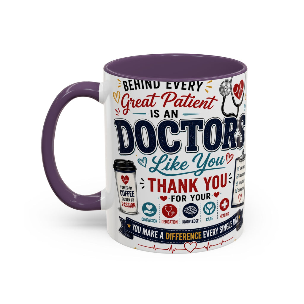 Doctor Appreciation Coffee Mug — "Behind Every Great Patient Is A Doctor Like You"