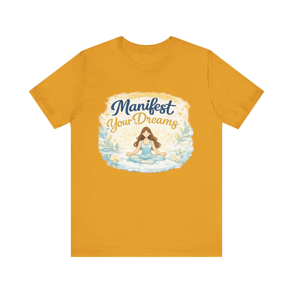 Manifest Your Dreams Tee — Meditation Yoga Inspirational T‑Shirt