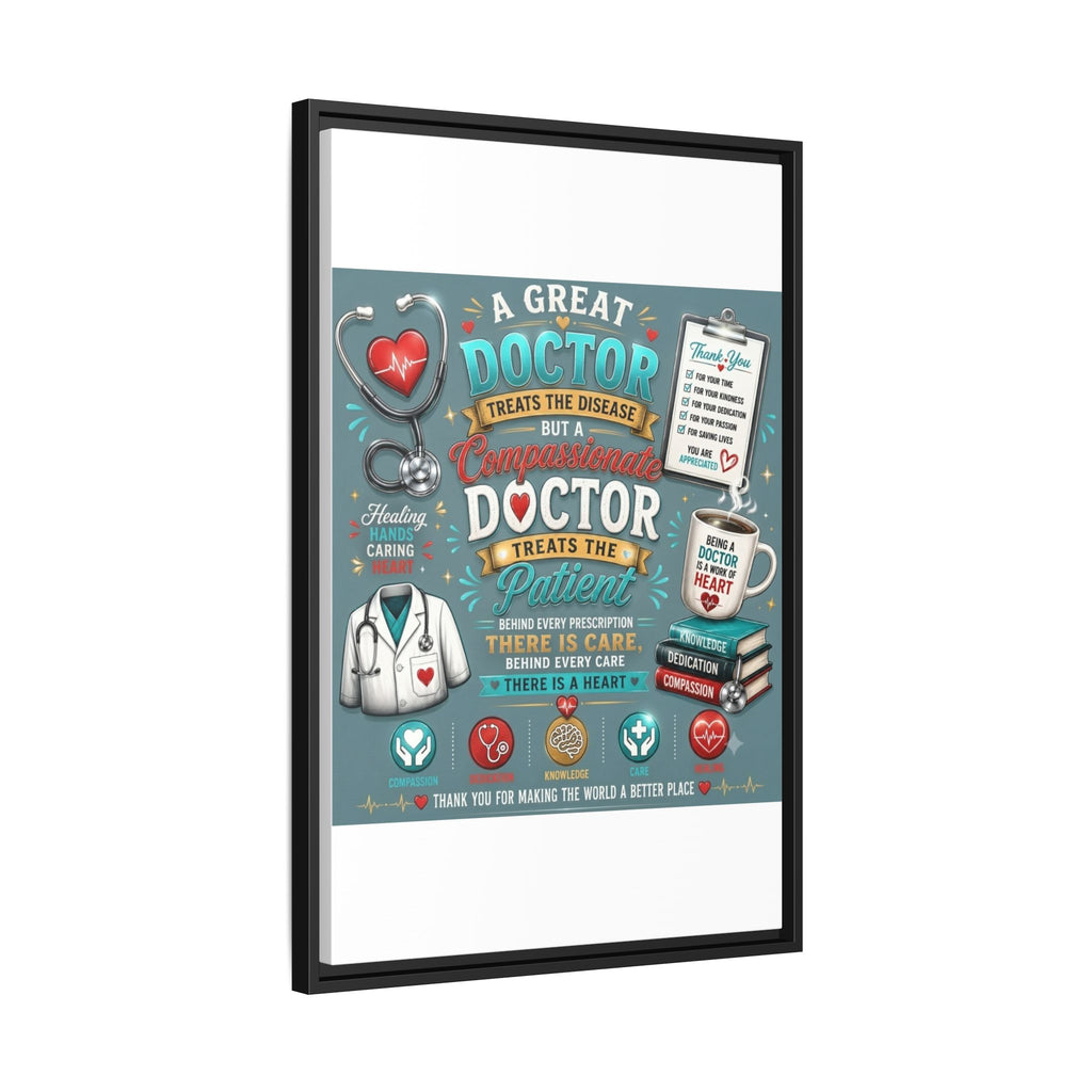 Framed Canvas Print — 'A Great Doctor Treats the Patient' Medical Tribute Wall Art