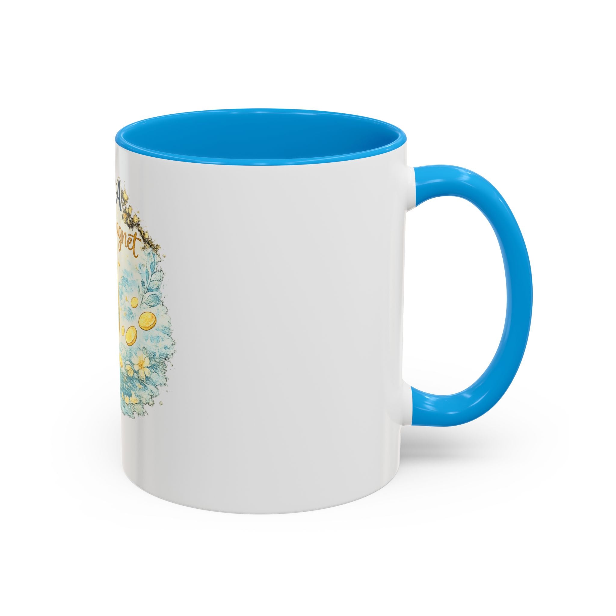 I Am A Money Magnet Mug — Inspirational Luck & Wealth Coffee Cup (11oz/15oz)
